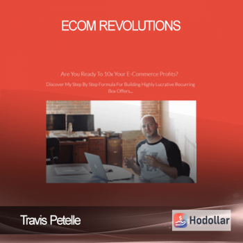Travis Petelle - Ecom Revolutions