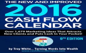 Troy White - The 2016 Cash Flow Calendar