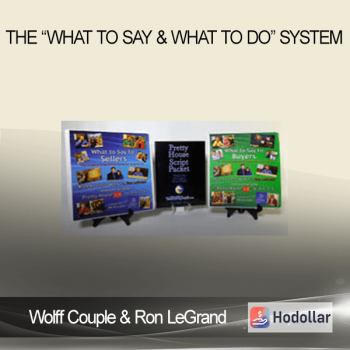 Wolff Couple & Ron LeGrand – The “What to Say & What to Do” System