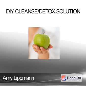 Amy Lippmann - DIY Cleanse/Detox Solution