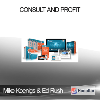 Mike Koenigs & Ed Rush - Consult and Profit