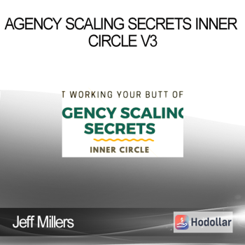Jeff Millers - Agency Scaling Secrets Inner Circle V3