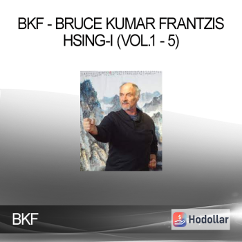 BKF - Bruce Kumar Frantzis - Hsing-I (Vol.1 - 5)