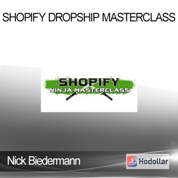 Nick Biedermann - Shopify Dropship Masterclass