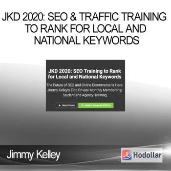 Jimmy Kelley - JKD 2020: SEO & Traffic Training to Rank for Local and National Keywords