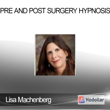 Lisa Machenberg - Pre and Post Surgery Hypnosis
