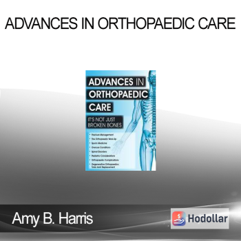 Amy B. Harris - Advances in Orthopaedic Care