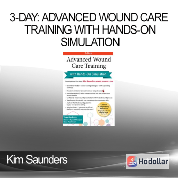 Kim Saunders - 3-Day: Advanced Wound Care Training with Hands-on Simulation