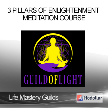 Life Mastery Guilds - 3 Pillars of Enlightenment meditation course