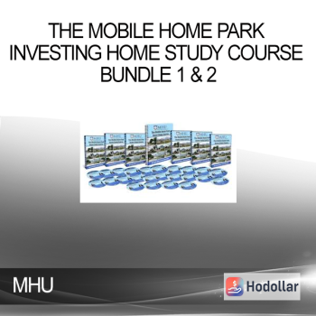 MHU - The Mobile Home Park Investing Home Study Course Bundle 1 & 2