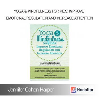 Jennifer Cohen Harper - Yoga & Mindfulness for Kids: Improve Emotional Regulation and Increase Attention