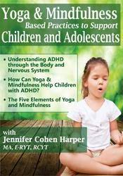 Jennifer Cohen Harper - Yoga & Mindfulness Based Practices to Support Children & Adolescents with ADHD