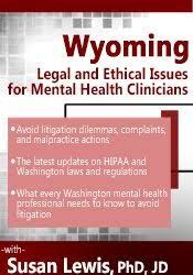 Susan Lewis - Wyoming Legal & Ethical Issues for Mental Health Clinicians