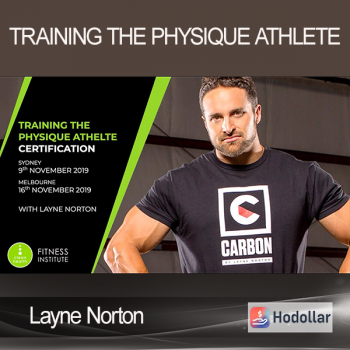 Layne Norton - Training The Physique Athlete