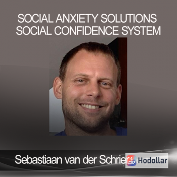 Sebastiaan van der Schrier - Social Anxiety Solutions Social Confidence System