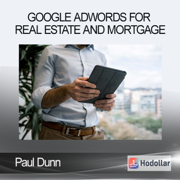 Paul Dunn - Google Adwords For Real Estate And Mortgage