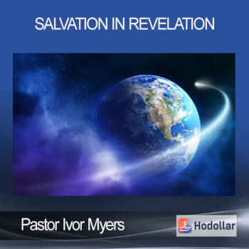 Pastor Ivor Myers - Salvation in Revelation