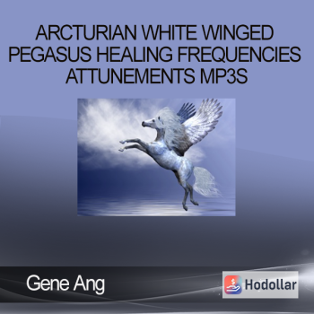 Gene Ang - Arcturian White Winged Pegasus Healing Frequencies Attunements mp3s