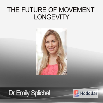 Dr Emily Splichal - The Future of Movement Longevity
