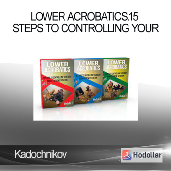 Kadochnikov – Lower Acrobatics.15 steps to controlling your