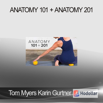Tom Myers & Karin Gurtner - Anatomy 101 + Anatomy 201