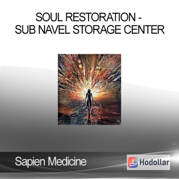 Sapien Medicine - Soul Restoration - Sub Navel Storage Center