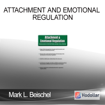 Mark L. Beischel - Attachment and Emotional Regulation