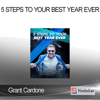 Grant Cardone - 5 Steps to Your Best Year Ever