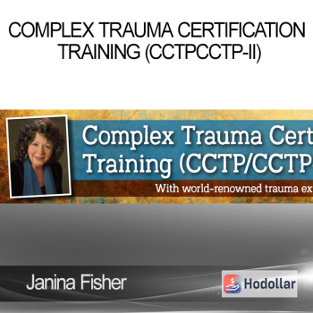 Janina Fisher - Complex Trauma Certification Training (CCTPCCTP-II)