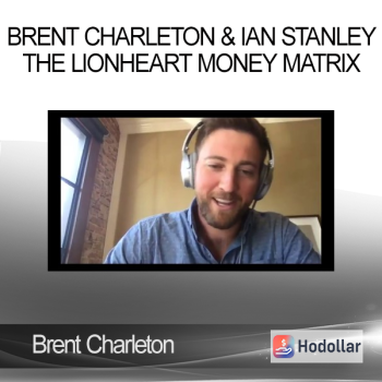 Brent Charleton & Ian Stanley – The LionHeart Money Matrix