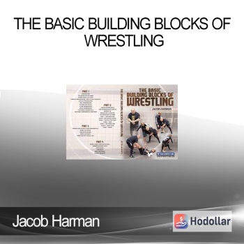 Jacob Harman - The Basic Building Blocks Of Wrestling