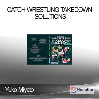 Yuko Miyato - Catch Wrestling Takedown Solutions