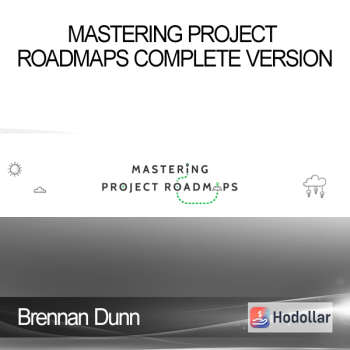 Brennan Dunn - Mastering Project Roadmaps Complete version