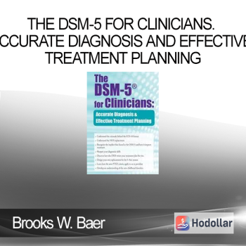 Brooks W. Baer - The DSM-5 for Clinicians. Accurate Diagnosis and Effective Treatment Planning