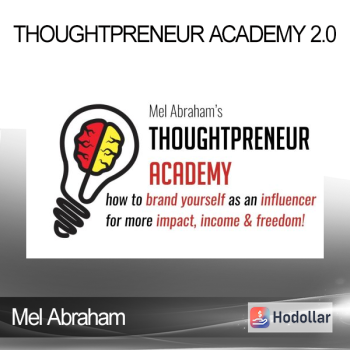 Mel Abraham - Thoughtpreneur Academy 2.0