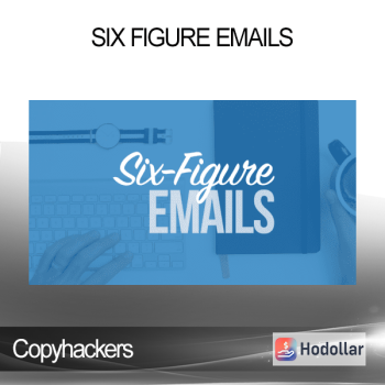 Copyhackers - Six Figure Emails