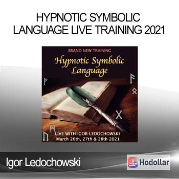 Igor Ledochowski - Hypnotic Symbolic Language Live Training 2021