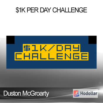 Duston McGroarty - $1k Per Day Challenge