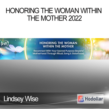 Lindsey Wise - Honoring the Woman Within the Mother 2022