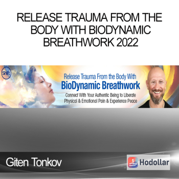 Giten Tonkov - Release Trauma From the Body With BioDynamic Breathwork 2022