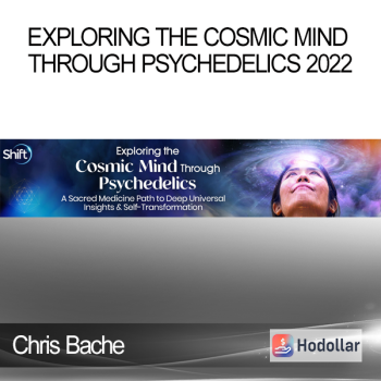 Chris Bache - Exploring the Cosmic Mind Through Psychedelics 2022