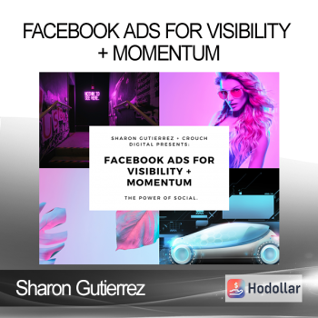 Sharon Gutierrez - Facebook Ads For Visibility + Momentum