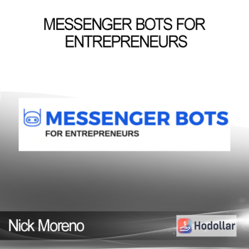 Nick Moreno - Messenger Bots For Entrepreneurs