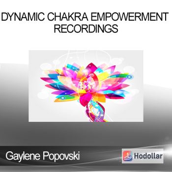 Gaylene Popovski - Dynamic Chakra Empowerment Recordings