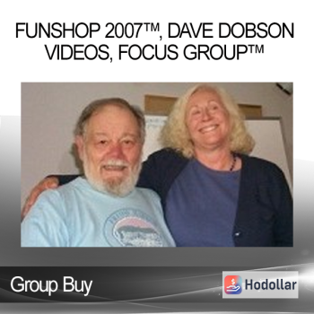 FunShop 2007™, Dave Dobson videos, Focus Group™ - Group Buy