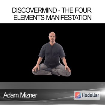 Adam Mizner - DiscoverMind - The Four Elements Manifestation