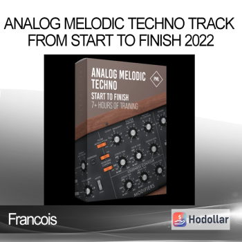 Francois - Analog Melodic Techno Track From Start To Finish 2022