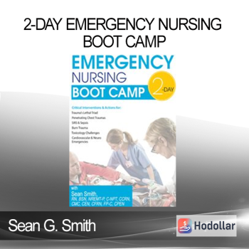 Sean G. Smith - 2-Day Emergency Nursing Boot Camp