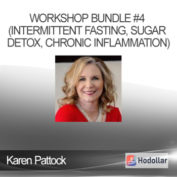 Karen Pattock - Workshop Bundle #4 (Intermittent Fasting, Sugar Detox, Chronic Inflammation)