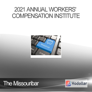 The Missouribar - 2021 Annual Workers' Compensation Institute